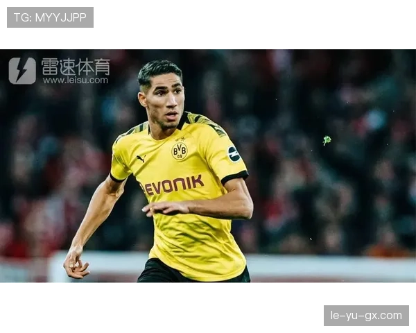 阿什拉夫·哈基米攻防两端持续提升解析